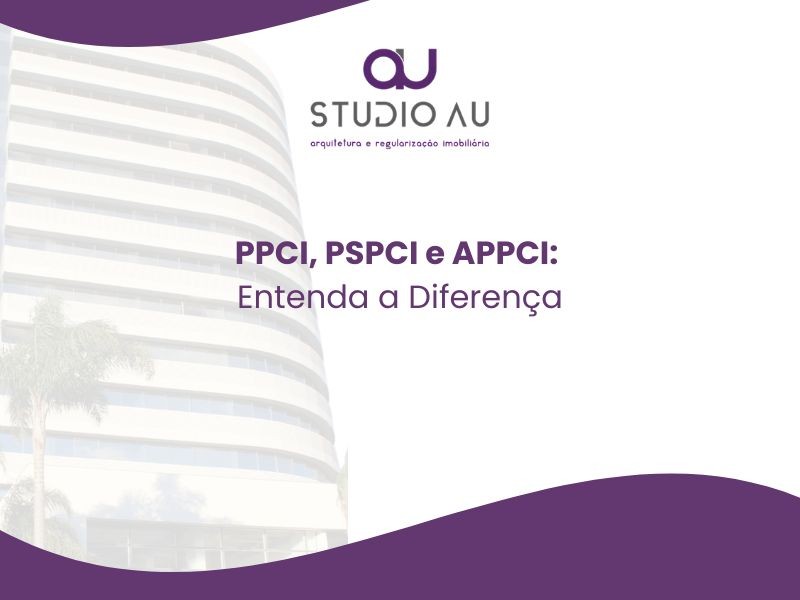 PPCI, PSPCI e APPCI: Entenda a Diferença